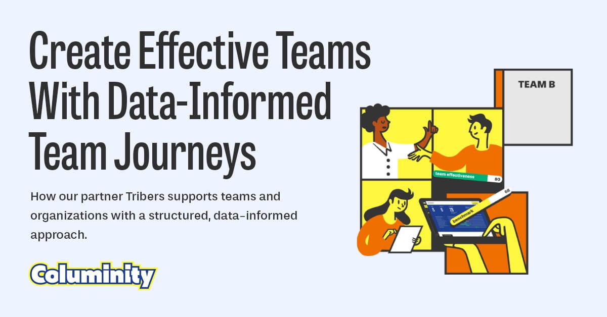 Create Effective Teams With Data-Informed Team Journeys