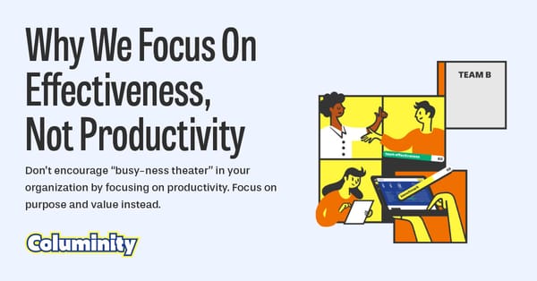 Why We Focus On Effectiveness, Not Productivity